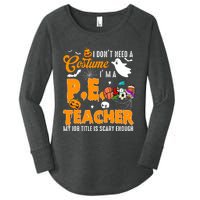 I Don't Need A Costume I'm A PE Teacher Halloween Costume Women's Perfect Tri Tunic Long Sleeve Shirt