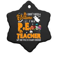 I Don't Need A Costume I'm A PE Teacher Halloween Costume Ceramic Star Ornament