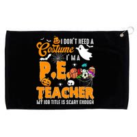 I Don't Need A Costume I'm A PE Teacher Halloween Costume Grommeted Golf Towel