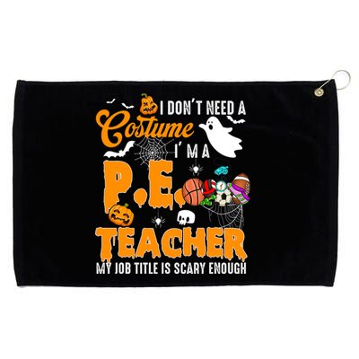 I Don't Need A Costume I'm A PE Teacher Halloween Costume Grommeted Golf Towel