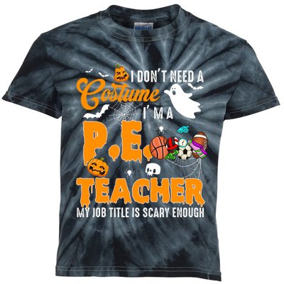 I Don't Need A Costume I'm A PE Teacher Halloween Costume Kids Tie-Dye T-Shirt