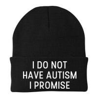 I Do Not Have Autism I Promise Beanie