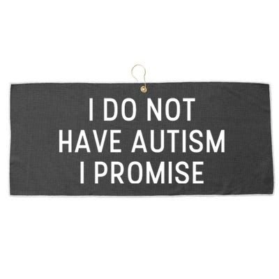 I Do Not Have Autism I Promise Large Microfiber Waffle Golf Towel