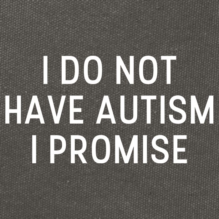 I Do Not Have Autism I Promise Cotton Canvas Backpack