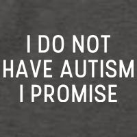 I Do Not Have Autism I Promise Vector Backpack