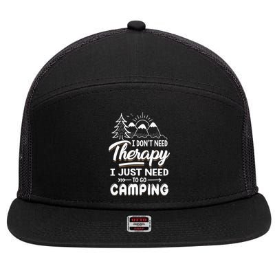 I Don’t Need Therapy I Just Need To Go Camping 7 Panel Mesh Trucker Snapback Hat