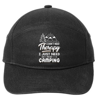 I Don’t Need Therapy I Just Need To Go Camping 7-Panel Snapback Hat