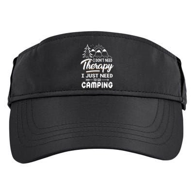 I Don’t Need Therapy I Just Need To Go Camping Adult Drive Performance Visor