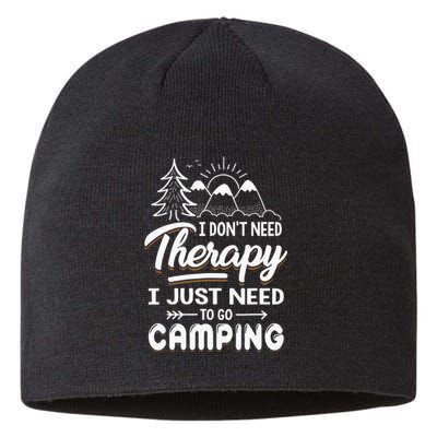 I Don’t Need Therapy I Just Need To Go Camping Sustainable Beanie