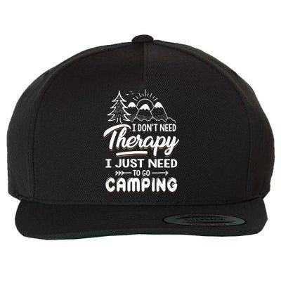 I Don’t Need Therapy I Just Need To Go Camping Wool Snapback Cap