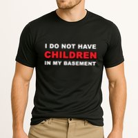 I Do Not Have Children In My Basement Performance Shirt