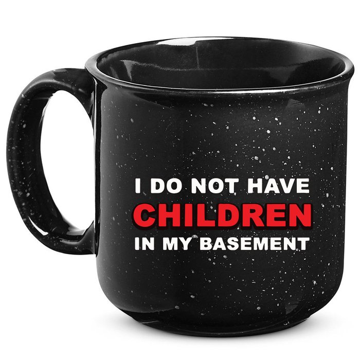 I Do Not Have Children In My Basement 15oz Campfire Ceramic Mug