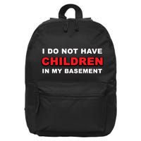 I Do Not Have Children In My Basement 16 in Basic Backpack