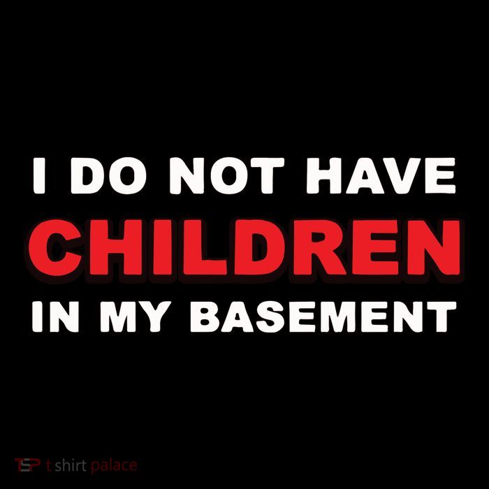 I Do Not Have Children In My Basement Bag