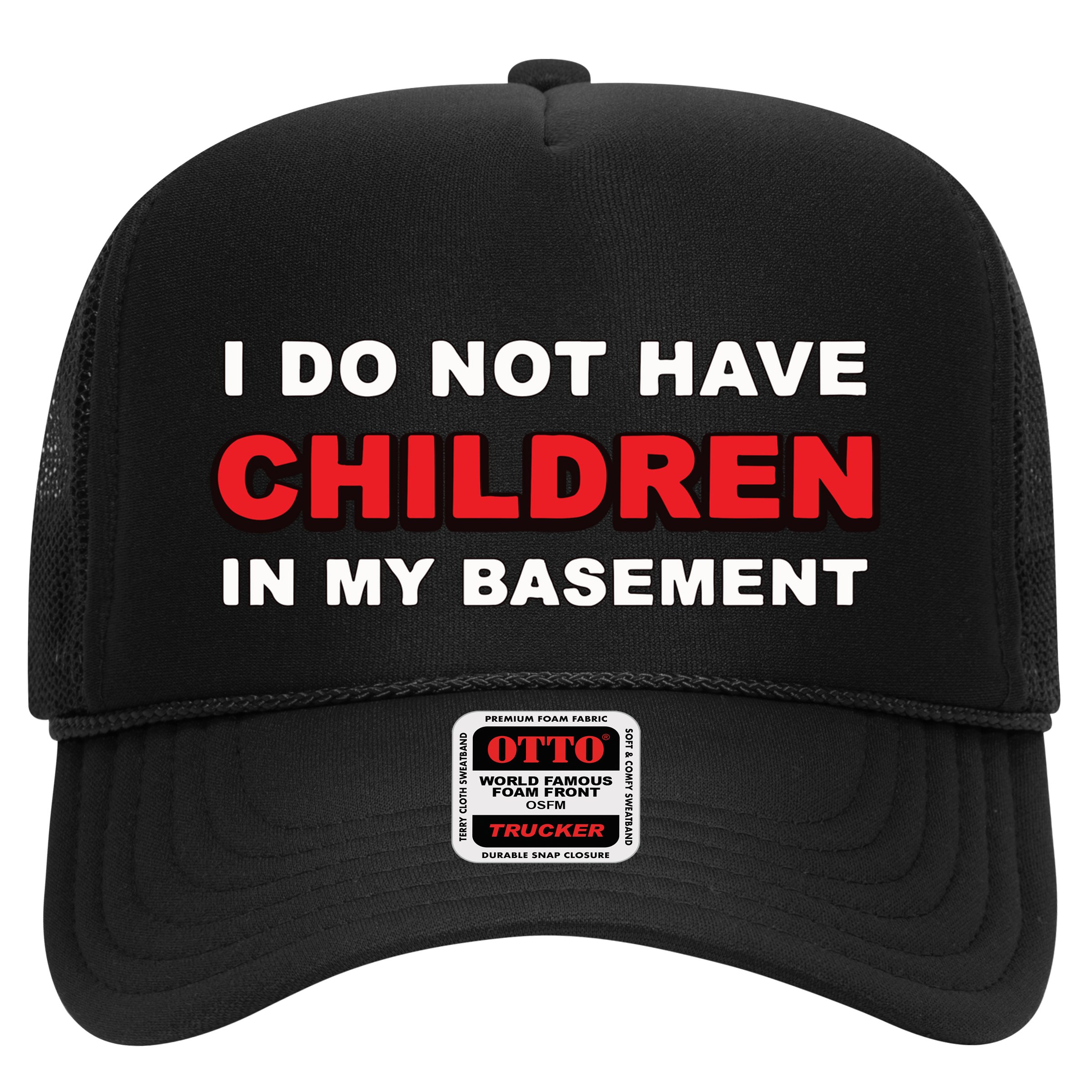 I Do Not Have Children In My Basement Hat