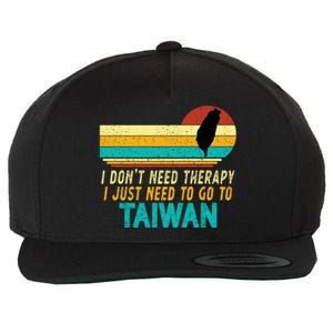 I Don't Need Therapy I Just Need To Go To Taiwan Lovers Gift Wool Snapback Cap