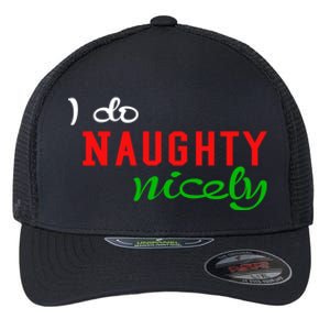 I Do Naughty Nicely Xmas Design Gift Flexfit Unipanel Trucker Cap