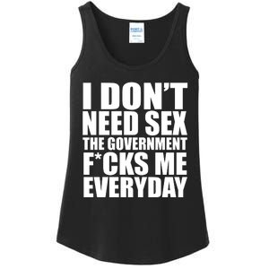 I Dont Need Sex The Goverment Fucks Me Everyday Funny Ladies Essential Tank