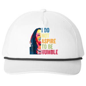 I Do Not Aspire To Be Humble Saying Quote Kamala Harris Snapback Five-Panel Rope Hat