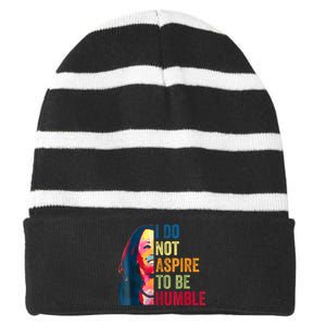 I Do Not Aspire To Be Humble Saying Quote Kamala Harris Striped Beanie with Solid Band