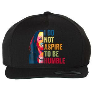 I Do Not Aspire To Be Humble Saying Quote Kamala Harris Wool Snapback Cap