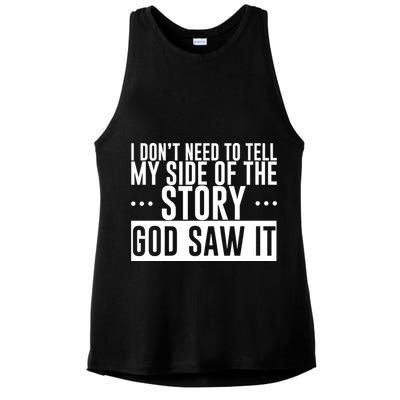 I Don't Need To Tell My Side Of The Story, God Saw It Ladies PosiCharge Tri-Blend Wicking Tank