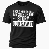 I Don't Need To Tell My Side Of The Story, God Saw It Performance Shirt