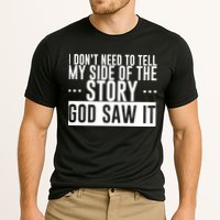 I Don't Need To Tell My Side Of The Story, God Saw It Performance Shirt