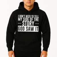 I Don't Need To Tell My Side Of The Story, God Saw It Hoodie