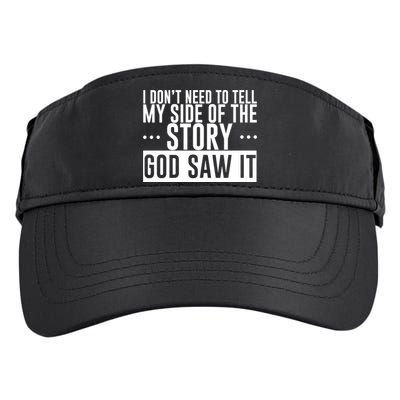 I Don't Need To Tell My Side Of The Story, God Saw It Adult Drive Performance Visor