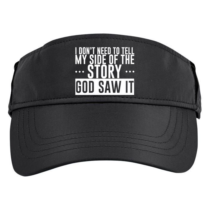 I Don't Need To Tell My Side Of The Story, God Saw It Adult Drive Performance Visor