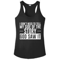 I Don't Need To Tell My Side Of The Story, God Saw It Ladies PosiCharge Competitor Racerback Tank