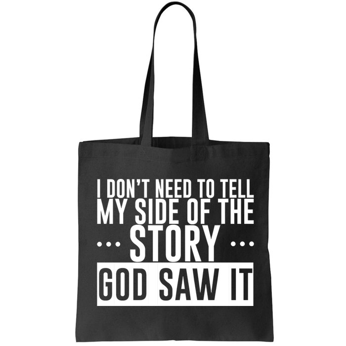 I Don't Need To Tell My Side Of The Story, God Saw It Bag