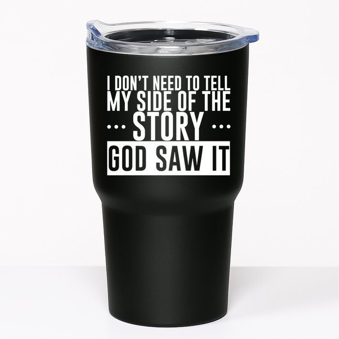I Don't Need To Tell My Side Of The Story, God Saw It Tumbler