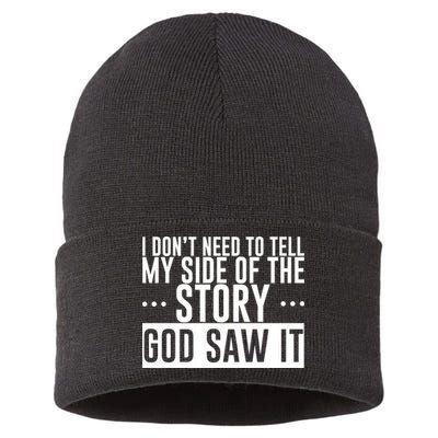 I Don't Need To Tell My Side Of The Story, God Saw It Sustainable Knit Beanie