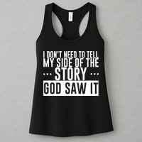 I Don't Need To Tell My Side Of The Story, God Saw It Womens Tank Top