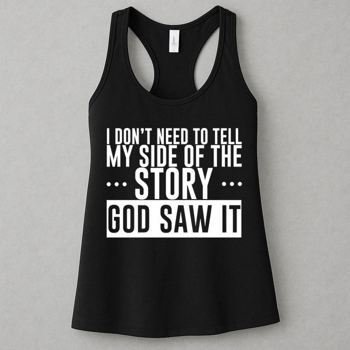 I Don't Need To Tell My Side Of The Story, God Saw It Womens Tank Top