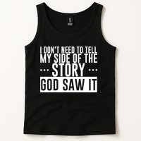 I Don't Need To Tell My Side Of The Story, God Saw It Tank Top