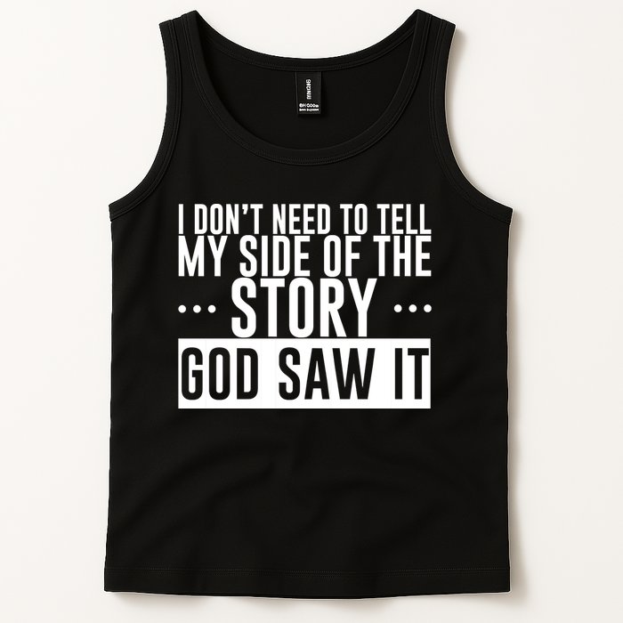 I Don't Need To Tell My Side Of The Story, God Saw It Tank Top