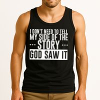 I Don't Need To Tell My Side Of The Story, God Saw It Tank Top