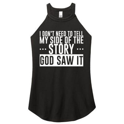 I Don't Need To Tell My Side Of The Story, God Saw It Women's Perfect Tri Rocker Tank
