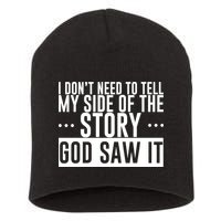 I Don't Need To Tell My Side Of The Story, God Saw It Short Acrylic Beanie
