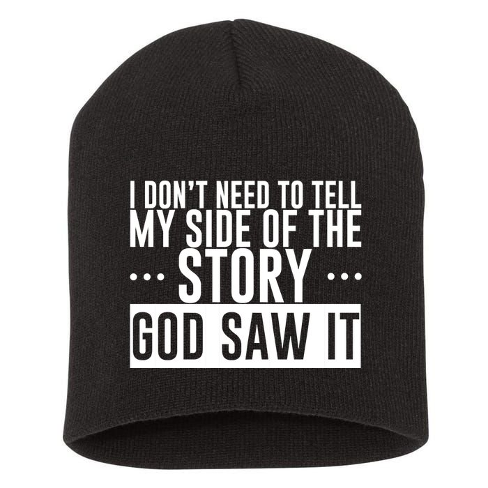 I Don't Need To Tell My Side Of The Story, God Saw It Short Acrylic Beanie