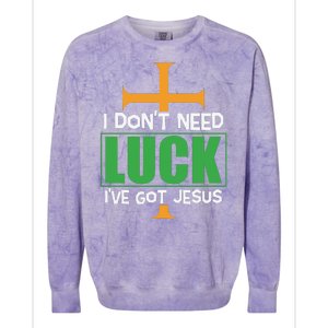 I Don't Need Luck I've Got Jesus St Patricks Day Colorblast Crewneck Sweatshirt