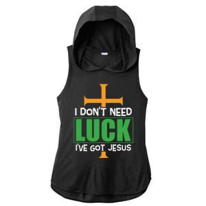 I Don't Need Luck I've Got Jesus St Patricks Day Ladies PosiCharge Tri-Blend Wicking Draft Hoodie Tank