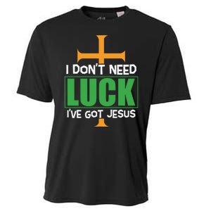 I Don't Need Luck I've Got Jesus St Patricks Day Cooling Performance Crew T-Shirt