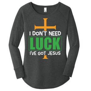 I Don't Need Luck I've Got Jesus St Patricks Day Women's Perfect Tri Tunic Long Sleeve Shirt