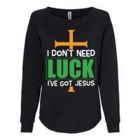 I Don't Need Luck I've Got Jesus St Patricks Day Womens California Wash Sweatshirt