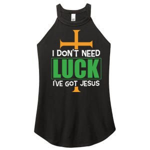 I Don't Need Luck I've Got Jesus St Patricks Day Women's Perfect Tri Rocker Tank