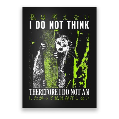 I Do Not Think Therefore I Do Not Am Funny Saying Poster
